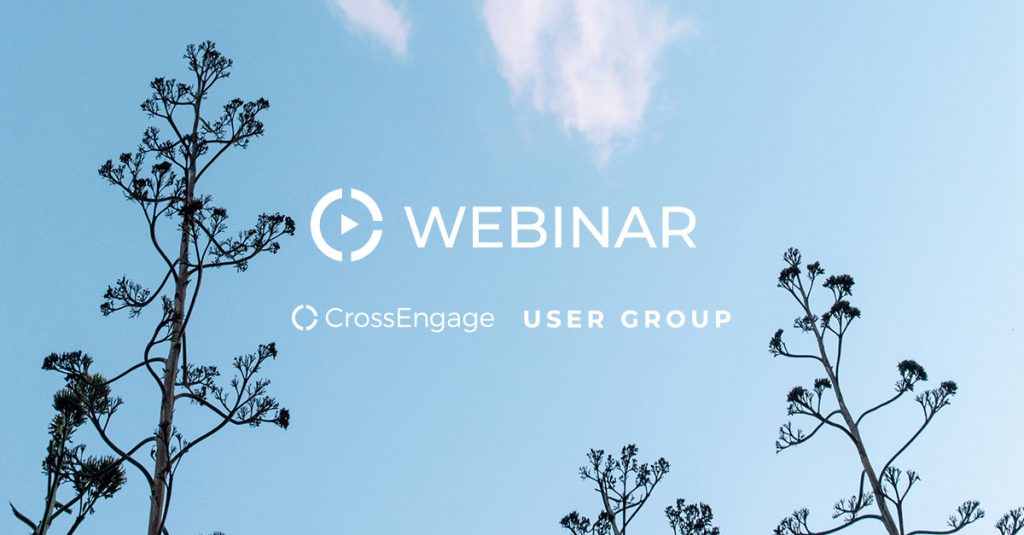 Webinar CrossEngage UserGroup Meeting