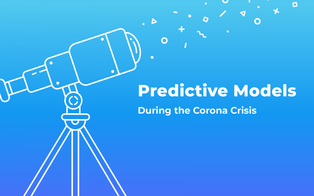 Predictive Models During the Corona Crisis
