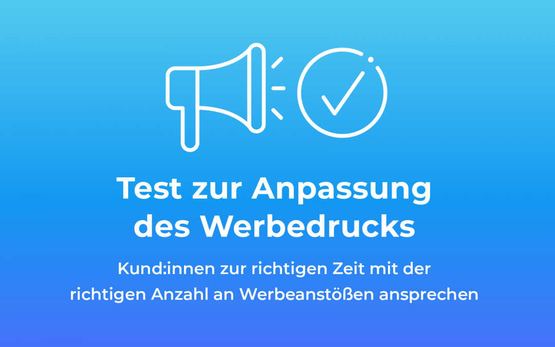Test to adjust advertising pressure blogpost - German - CrossEngage