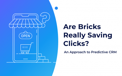 Are Bricks Really Saving Clicks?  – An Approach to Predictive CRM