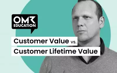 OMR Education – Customer Value vs. CLV